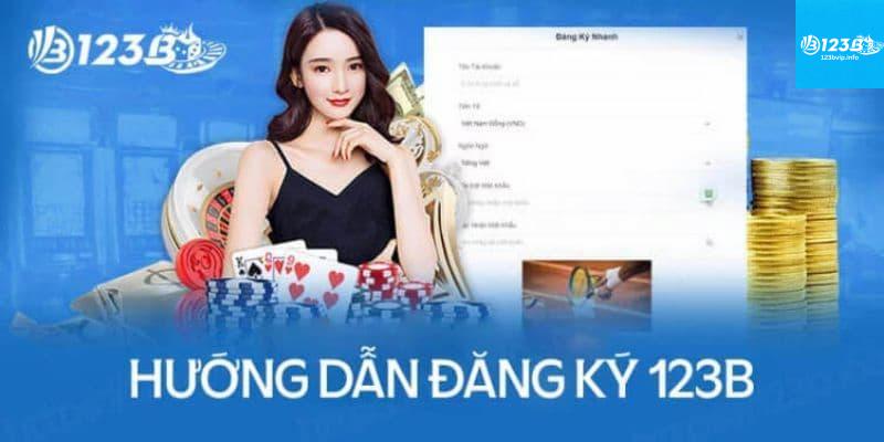 123B đăng ký tài khoản nhanh Quy trình đăng ký tài khoản nhanh tại 123B